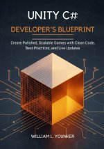 Unity C# Developer's Blueprint