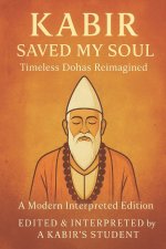 Kabir Saved My Soul - Timeless Dohas Reimagined