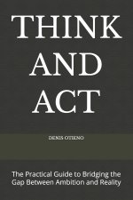 THINK AND ACT