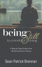 Being Still in a World of Doing