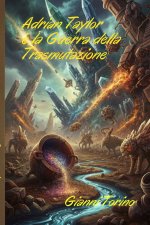 Adrian Taylor e la Guerra della Trasmutazione