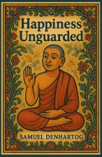 Happiness Unguarded