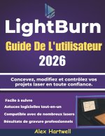 LightBurn Guide De L'utilisateur 2026