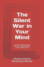 The Silent War in Your Mind