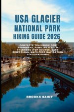 USA GLACIER NATIONAL PARK HIKING GUIDE 2026