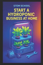 Start a Hydroponic Business at Home
