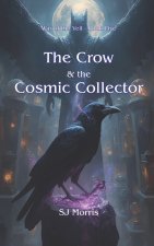 The Crow & the Cosmic Collector