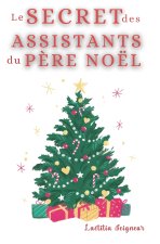 LE SECRET DES ASSISTANTS DU PÈRE NOËL