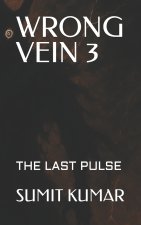 WRONG VEIN 3