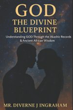 GOD - THE DIVINE BLUEPRINT