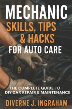 Mechanic Skills, Tips & Hacks for Auto Care