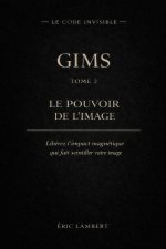 Gims - Le Code Invisible - Tome 2 - Le Pouvoir de l'Image