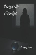 Only The Faithful