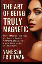 THE ART OF BEING TRULY MAGNETIC