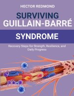 Surviving Guillain-Barré Syndrome
