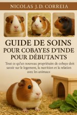 GUIDE DE SOINS POUR COBICOTS D'INDE POUR DÉBUTANTS