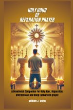 HOLY HOUR OF REPARATION PRAYER