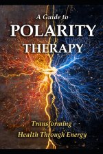 A Guide to Polarity Therapy