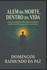 ALÉM DA MORTE, DENTRO DA VIDA