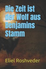 Die Zeit ist der Wolf aus Benjamins Stamm