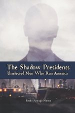 The Shadow Presidents