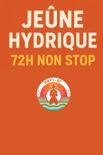 Jeûne Hydrique 72h Non-Stop