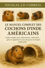 LE MANUEL COMPLET DES COCHONS D'INDE AMÉRICAINS