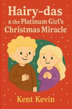Hairy-das & the Platinum Girl's Christmas Miracle