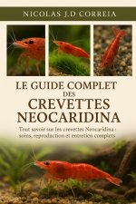 LE GUIDE COMPLET DES CREVETTES NEOCARIDINA