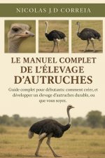 LE MANUEL COMPLET DE L'ÉLEVAGE D'AUTRUCHES