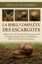 LA BIBLE COMPLÈTE DES ESCARGOTS