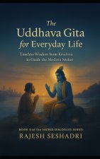 The Uddhava Gita for Everyday Life