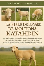 LA BIBLE DE L'ÉLEVAGE DE MOUTONS KATAHDIN