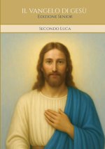 IL VANGELO DI GESÙ - Secondo Luca