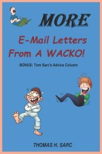 More E-Mail Letters From A WACKO!