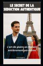 Le secret de la séduction authentique
