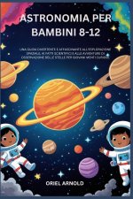ASTRONOMIA PER BAMBINI 8-12