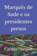 Marquês de Sade e os presidentes presos