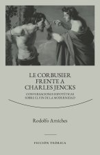 Le Corbusier frente a Charles Jencks