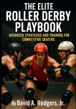 The Elite Roller Derby Playbook