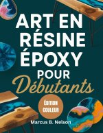 ART EN RÉSINE ÉPOXY POUR DÉBUTANTS
