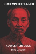 Ho Chi Minh Explained