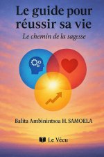 Le guide pour réussir sa vie