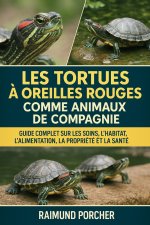 LES TORTUES À OREILLES ROUGES COMME ANIMAUX DE COMPAGNIE
