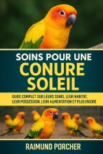 SOINS POUR UNE CONURE SOLEIL