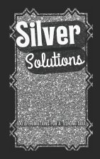 Silver Solutions