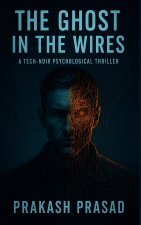 THE GHOST IN THE WIRES