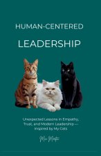 HUMAN - CENTERED LEADERSHIP