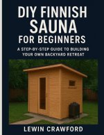 DIY FINNISH SAUNA FOR BEGINNERS