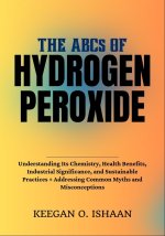 THE ABCs OF HYDROGEN PEROXIDE